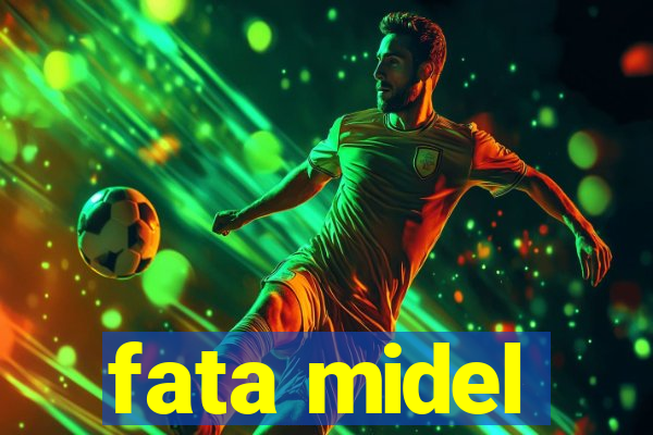 fata midel